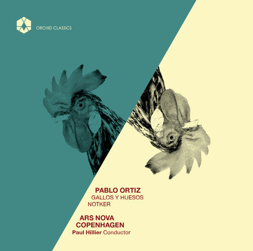 Ortiz/ Ars Nova Copenhagen/ Hillier/ Bowers - Gallos y Huesos - Notker