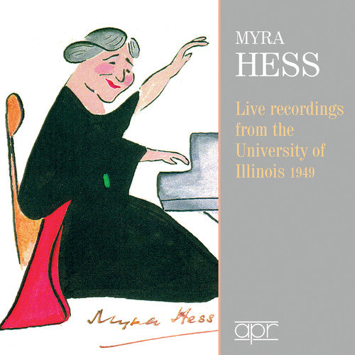 Myra Dame Hess - Live Recordings From University Of Illinois 1949