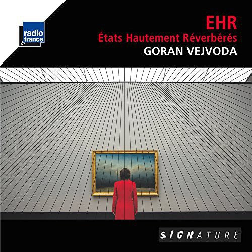 Goran Vejvoda - Vejvoda: Etats Hautement Reverberes