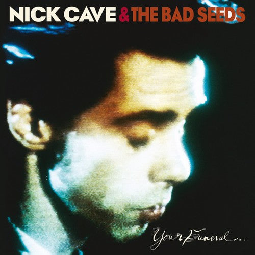 Nick Cave & Bad Seeds - Your Funeral... My Trial
