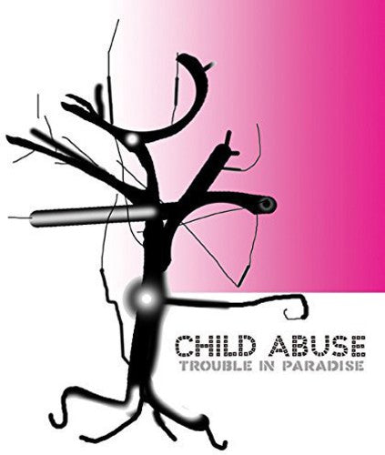 Child Abuse - Trouble in Paradise