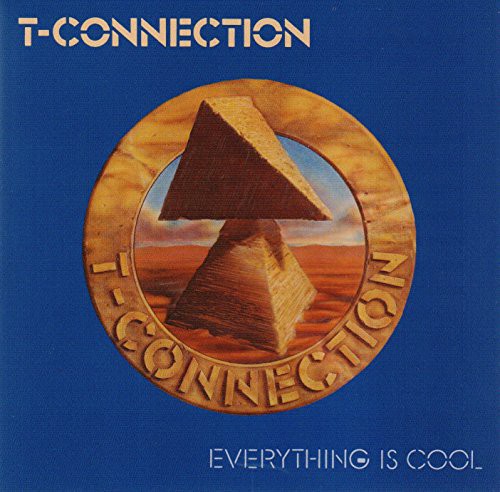 T-Connection - Everything Is Cool