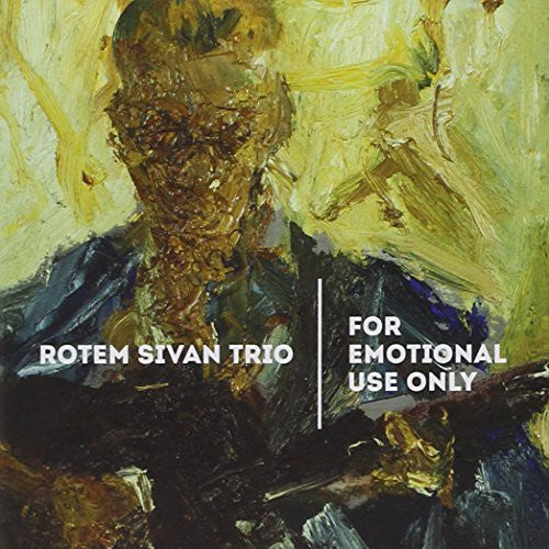 Sivan Rotem Trio - For Emotional Use Only
