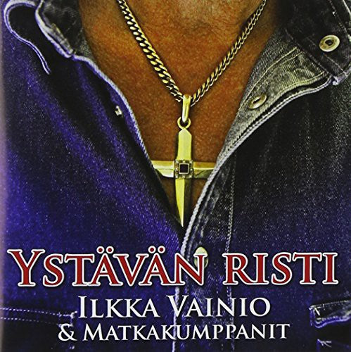 Vainio Ilkka & Matkakumppanit - Ystavan Risti