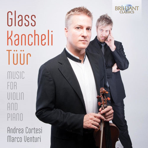 Glass/ Kancheli/ Tuur/ Cortesi/ Venturi - Music for Violin & Pno