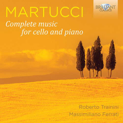 Martucci/ Trainini/ Ferrati - Complete Music for Cello & Pno