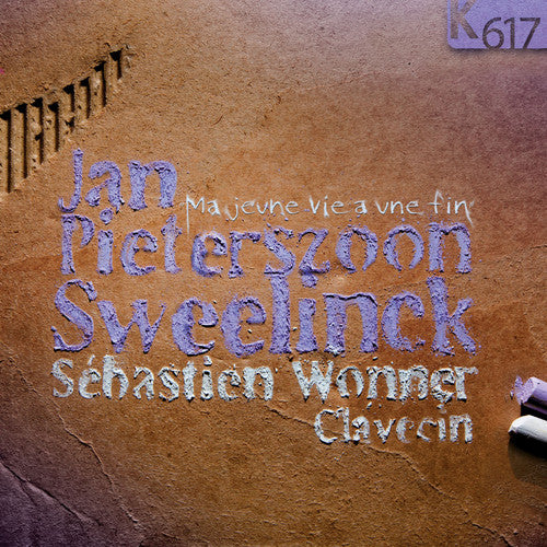 Sweelinck - Jan Pieterszoon Sweelinck: Ma Jeune Vie