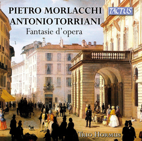 Morlacchi/ Trio Hormus - Operatic Fantasies