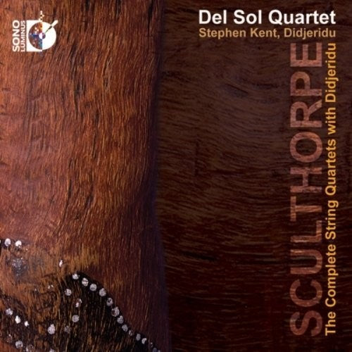 Sculthorpe/ Del Sol String Qrt/ Kent - Comp STR QRTS with Didjeridu