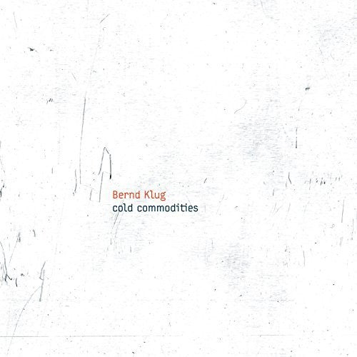 Klug/ Bernd Klug - Cold Commodities