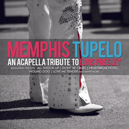 Memphis Tupelo - An Acapella Tribute to Elvis Presley