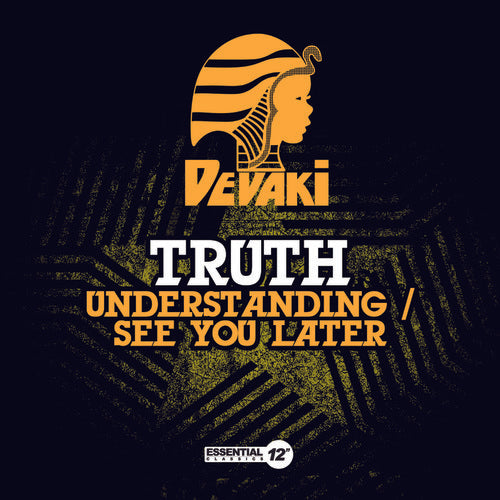 Truth - Understanding / See You Later