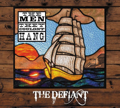 Men They Couldn't Hang - Defiant