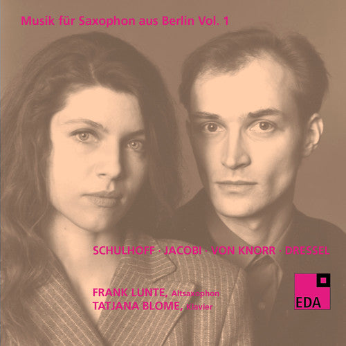 Schulhoff/ Jacobi/ Knorr/ Dressel/ Lunte - Music for Saxophone from Berlin 1 1930-1932