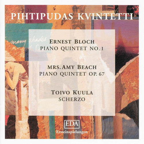 Amy Beach / Bloch/ Kuula - Piano Quintet Opus 67