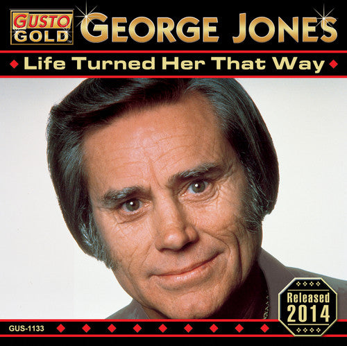 George Jones - Life Turned Her That Way
