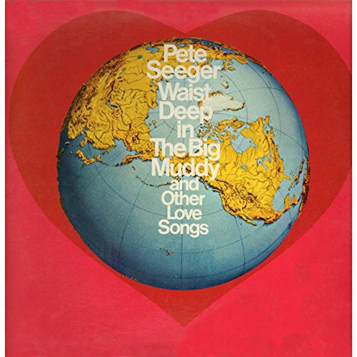 Pete Seeger - Waist Deep in the Big Muddy
