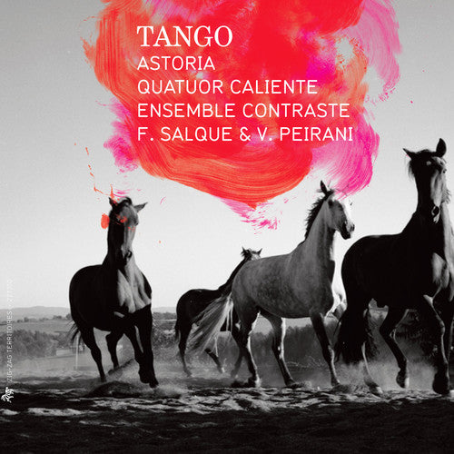 Astoria/ Quatuor Caliente/ Ensemble Contraste - Tango