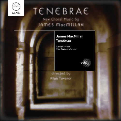 Macmillan/ Tavener/ Cappella Nova - Tenebrae