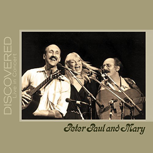 Peter Paul & Mary - Discovered: Live in Concert