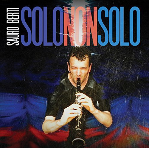 Bucci/ Boccadoro/ Succi/ Berti/ Bernaro - Solo Non Solo