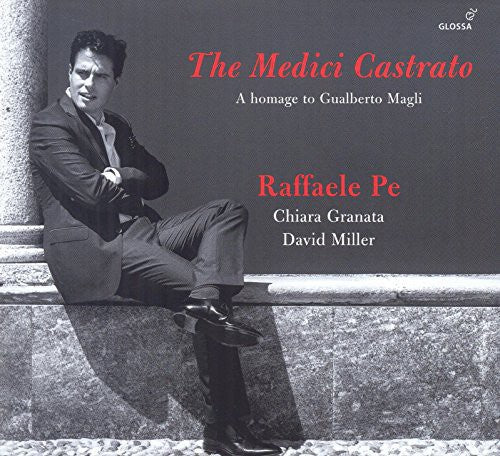 Monteverdi/ Dindia/ Trabaci/ Caccini/ Caccini - Medici Castrato-A Homage to Gualberto Magli