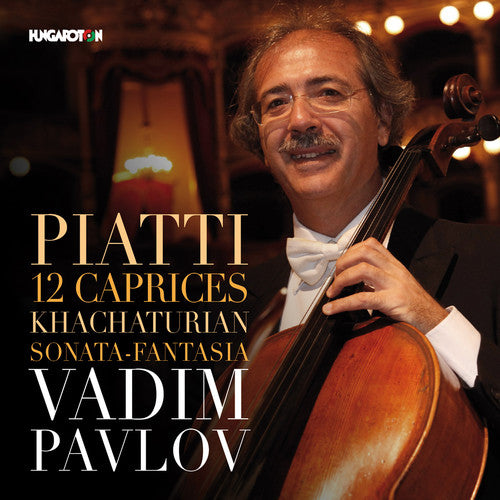 Piatti/ Khachaturian/ Pavlov - 12 Caprices-Khachaturian: Sonata-Fantasia