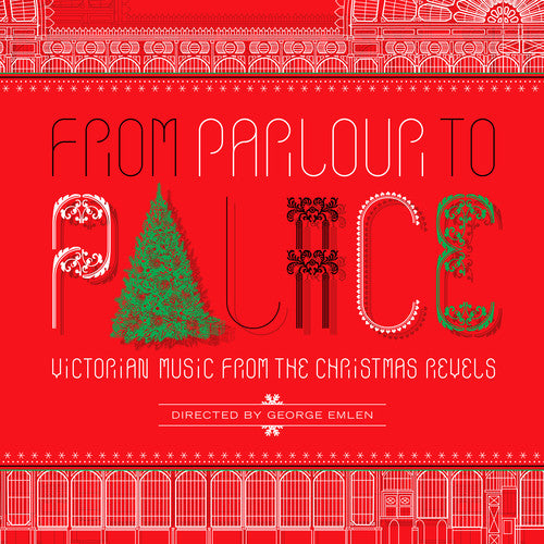 Christmas Revels - From Parlour to Palace: Victorian Music from the