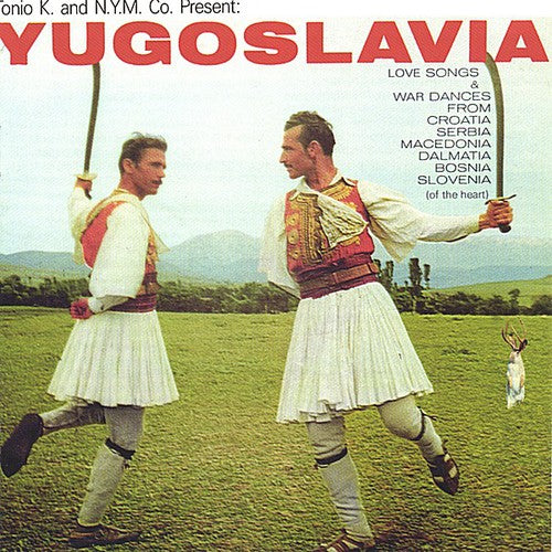 Tonio K - Yugoslavia