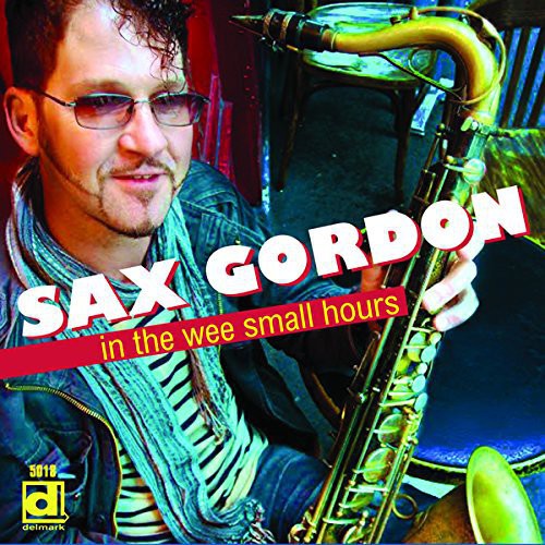 Sax Gordon - In the Wee Small Hours