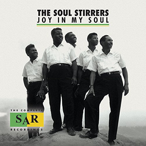 The Soul Stirrers - Joy in My Soul: The Complete Sar Recordings