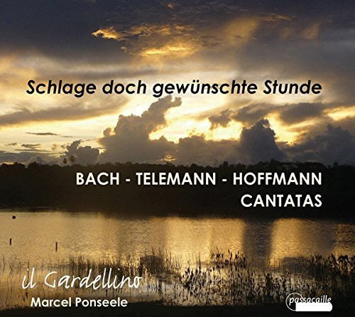 Bach/ Telemann/ Hoffmann - Schlage Doch Gewunschte Stunde
