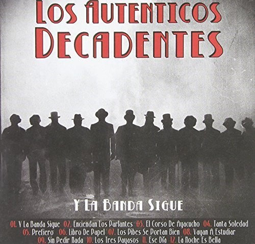 Autenticos Decadentes - Y la Banda Sigue