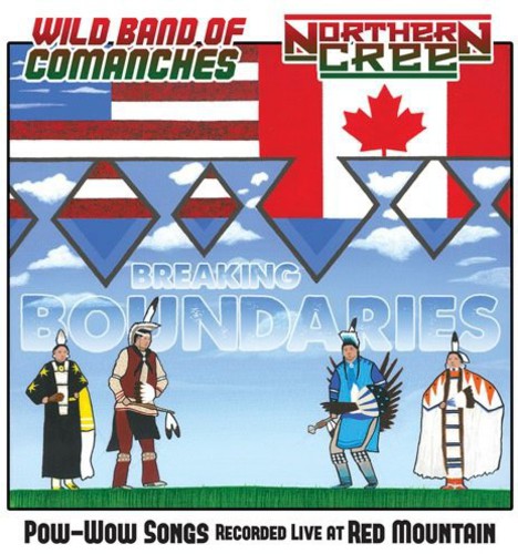 Wild Band of Comanches/ Northern Cree - Breaking Boundaries