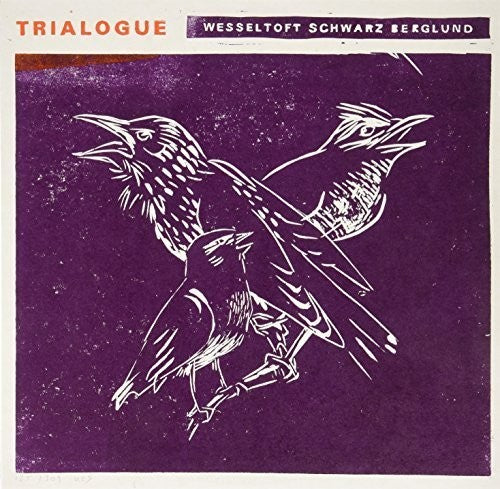 Bugge Wesseltoft / Henrik Schwarz / Dan Berglund - Trialogue