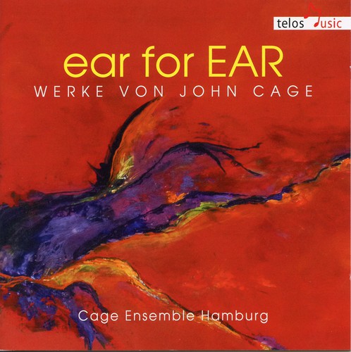 Cage/ Cage Ensemble Hamburg - Ear for Ear: Works By John Cage