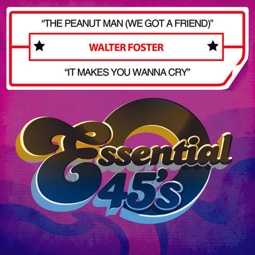 Walter Foster - Peanut Man (We Got a Friend) / It Makes You Wanna