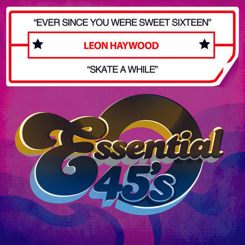 Leon Haywood - Ever Since You Were Sweet Sixteen / Skate a While