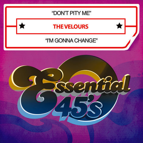 The Velours - Don't Pity Me / I'm Gonna Change