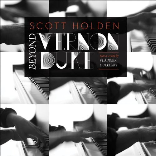 Dukelsky/ Duke/ Holden - Beyond Vernon Duke: Pno Work