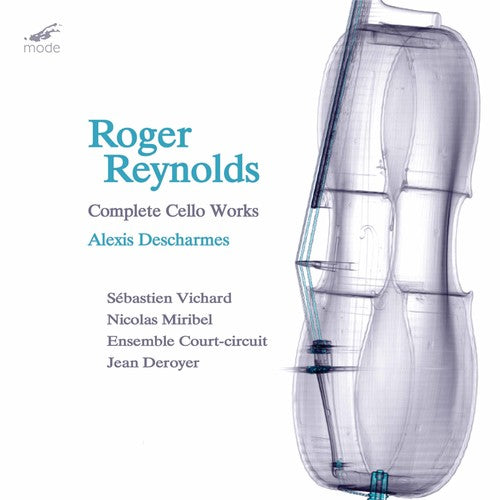 Roger Reynolds - Complete Cello Works