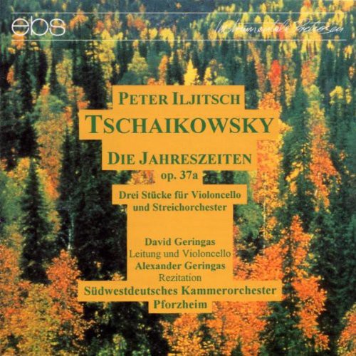 Tchaikovsky/ Geringas Pforzheim - Seasons, Op.37a / 3 Pieces For Cello
