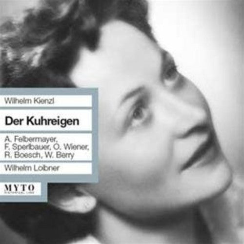 Kienzl/ Berry/ Weiner/ Felbermayer/ Loibner - Der Kuhreigen
