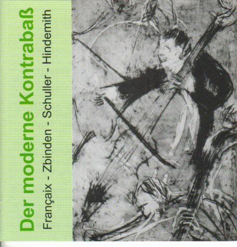 Francaix/ Zbinden/ Schuller/ Klaus/ Iwaki - Modern Double Bass