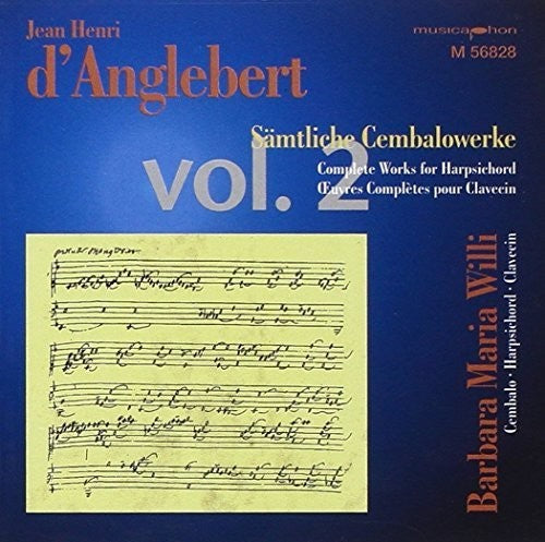 Jean-Henry D'Anglebert / Barbara Willi Maria - Complete Orig Works for Harpsichord #2