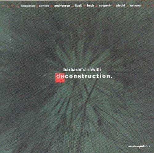 Bach/ Couperin/ Picchi/ Rameau/ Ligiti/ Willi - Deconstruction
