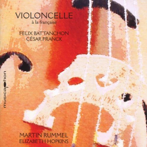 Franck/ Battanchon/ Rummel/ Hopkins - Violoncelle a la Francaise
