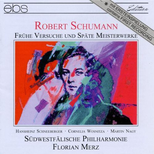 Schumann/ Schneeberger/ Wosnitza/ Nagy - Fruhe Versuche Und Spate Meist