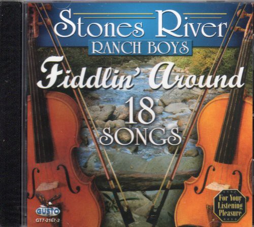 Stones River Ranch Boys - Fiddlin Around-18 Songs