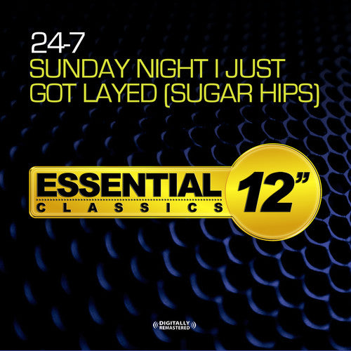 24-7 - Sunday Night I Just Got Layed (Sugar Hips)